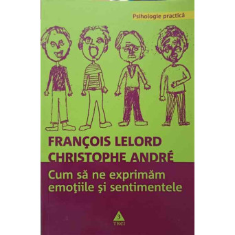 CUM SA NE EXPRIMAM EMOTIILE SI SENTIMENTELE