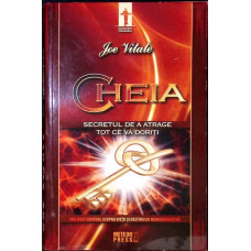 CHEIA. SECRETUL DE A ATRAGE TOT CE VA DORITI