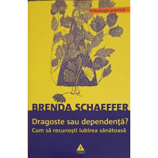 DRAGOSTE SAU DEPENDENTA? CUM SA RECUNOSTI IUBIREA SANATOASA