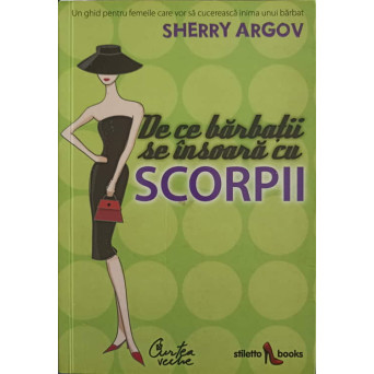 DE CE BARBATII SE INSOARA CU SCORPII