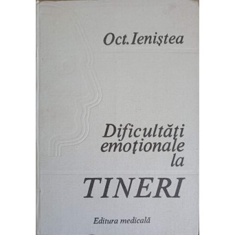 DIFICULTATI EMOTIONALE LA TINERI