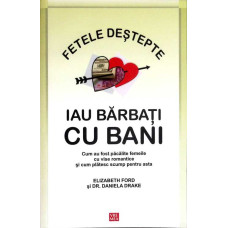 FETELE DESTEPTE IAU BARBATI CU BANI