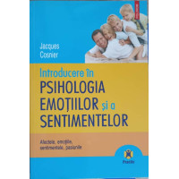 INTRODUCERE IN PSIHOLOGIA EMOTIILOR SI A SENTIMENTELOR INTRODUCERE IN PSIHOLOGIA EMOTIILOR SI A SENTIMENTELOR