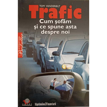 TRAFIC, CUM SOFAM SI CE SPUNE ASTA DESPRE NOI