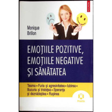EMOTIILE POZITIVE, EMOTIILE NEGATIVE SI SANATATEA
