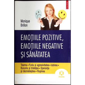 EMOTIILE POZITIVE, EMOTIILE NEGATIVE SI SANATATEA