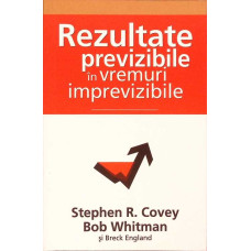 REZULTATE PREVIZIBILE IN VREMURI IMPREVIZIBILE