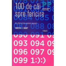 100 DE CAI SPRE FERICIRE. UN GHID PENTRU OAMENI OCUPATI