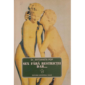 SEX FARA RESTRICTII DAR...