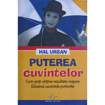 PUTEREA CUVINTELOR. CUM POTI OBTINE REZULTATE MAJORE FOLOSIND CUVINTELE POTRIVITE