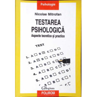 TESTAREA PSIHOLOGICA. ASPECTE TEORETICE SI PRACTICE