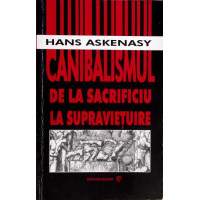 CANIBALISMUL DE LA SACRIFICIU LA SUPRAVIETUIRE