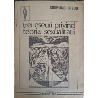 TREI ESEURI PRIVIND TEORIA SEXUALITATII