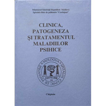 CLINICA, PATOGENEZA SI TRATAMENTUL MALADIILOR PSIHICE