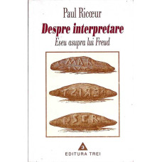 DESPRE INTERPRETARE. ESEU ASUPRA LUI FREUD