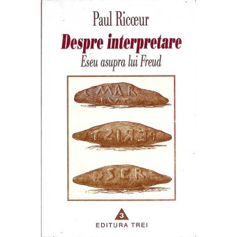 DESPRE INTERPRETARE. ESEU ASUPRA LUI FREUD