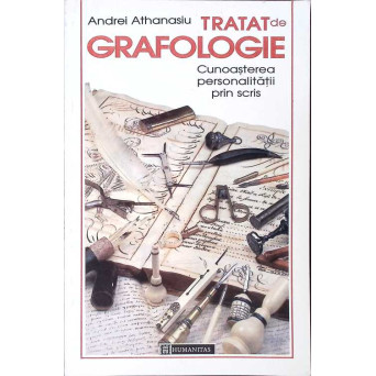 TRATAT DE GRAFOLOGIE. CUNOASTEREA PERSONALITATII PRIN SCRIS