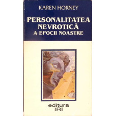 PERSONALITATEA NEVROTICA A EPOCII NOASTRE