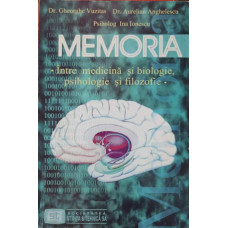 MEMORIA - INTRE MEDICINA SI BIOLOGIE, PSIHOLOGIE SI FILOZOFIE
