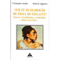 CUM SA NE ELIBERAM DE FRICA DE CEILALTI? TRACUL, TIMIDITATEA, INHIBITIILE, FOBIA SOCIALA...
