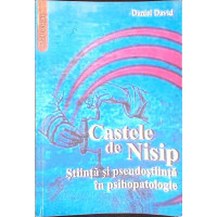 CASTELE DE NISIP. STIINTA SI PSEUDOSTIINTA IN PSIHOPATOLOGIE