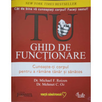 TU GHID DE FUNCTIONARE CUNOASTE-TI CORPUL PENTRU A RAMANE TANAR SI SANATOS TU GHID DE FUNCTIONARE CUNOASTE-TI CORPUL PENTRU A RAMANE TANAR SI SANATOS
