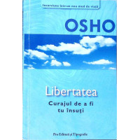 LIBERTATEA CURAJUL DE A FI TU INSUTI LIBERTATEA CURAJUL DE A FI TU INSUTI