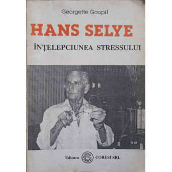 HANS SELYE INTELEPCIUNEA STRESULUI