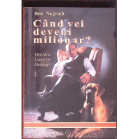 CAND VEI DEVENI MILIONAR? METODELE LIDERILOR MOTIVATI I. CAND VEI DEVENI MILIONAR? METODELE LIDERILOR MOTIVATI I.