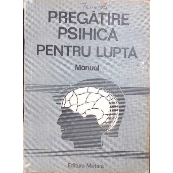 PREGATIRE PSIHICA PENTRU LUPTA, MANUAL