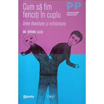 CUM SA FIM FERICITI IN CUPLU. INTRE FIDELITATE SI INFEDILITATE