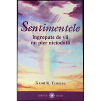 SENTIMENTELE INGROPATE DE VII NU PIER NICIODATA...