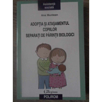 ADOPTIA SI ATASAMENTUL COPIILOR SEPARATI DE PARINTII BIOLOGICI