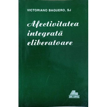 AFECTIVITATEA INTEGRATA ELIBERATOARE