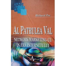 AL PATRULEA VAL. NETWORK MARKETING-UL IN ERA INTERNETULUI