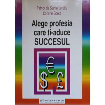 ALEGE PROFESIA CARE TI-ADUCE SUCCESUL