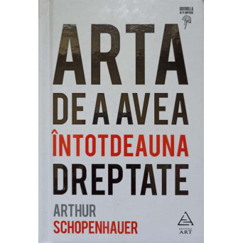 ARTA DE A AVEA INTOTDEAUNA DREPTATE SAU DIALECTICA ERISTICA