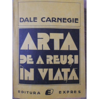 ARTA DE A REUSI IN VIATA