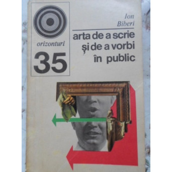 ARTA DE A SCRIE SI DE A VORBI IN PUBLIC