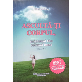 ASCULTA-TI CORPUL, PRIETENUL TAU CEL MAI BUN!