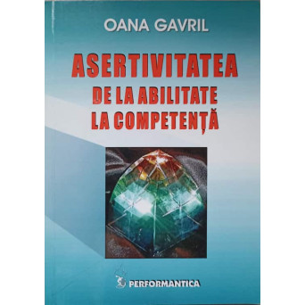 ASERTIVITATEA DE LA ABILITATE LA COMPETENTA