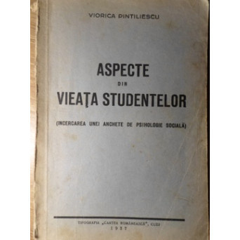 ASPECTE DIN VIEATA STUDENTELOR (INCERCAREA UNEI ANCHETE DE PSIHOLOGIE SOCIALA)