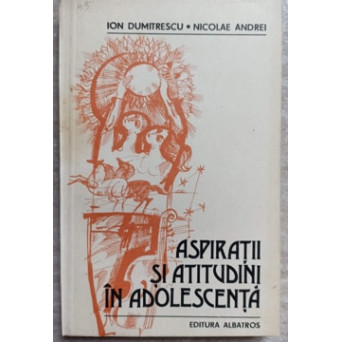 ASPIRATII SI ATITUDINI IN ADOLESCENTA