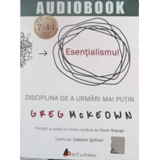 AUDIOBOOK: ESENTIALISMUL. DISCIPLINA DE A URMARI MAI PUTIN