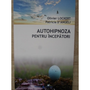 AUTOHIPNOZA PENTRU INCEPATORI