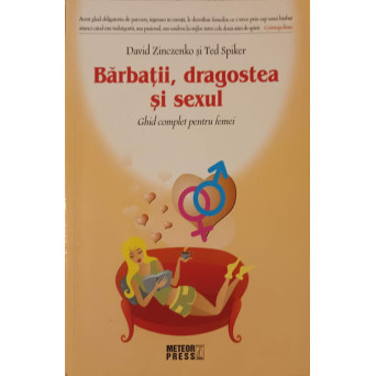 BARBATII, DRAGOSTEA SI SEXUL. GHID COMPLET PENTRU FEMEI