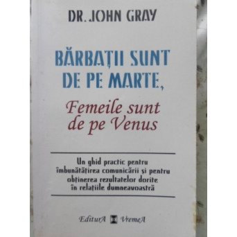 BARBATII SUNT DE PE MARTE, FEMEILE SUNT DE PE VENUS