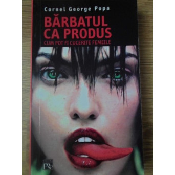 BARBATUL CA PRODUS. CUM POT FI CUCERITE FEMEILE