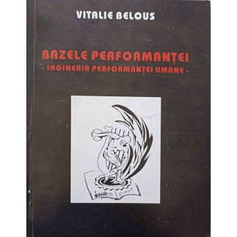 BAZELE PERFORMANTEI. INGINERIA PERFORMANTEI UMANE
