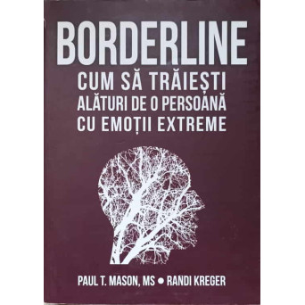 BORDERLINE. CUM SA TRAIESTI ALATURI DE O PERSOANA CU EMOTII EXTREME